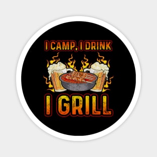 I Camp I Drink I Grill Camping Camp Grilling Drinking Magnet